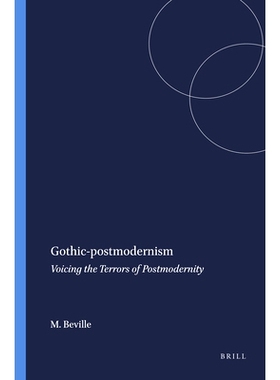 预订 Gothic-postmodernism: Voicing the Terrors of Postmodernity 哥特式-后现代主义：表达后现代性的恐惧: 9789042026643