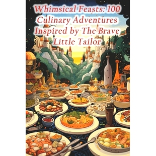 Whimsical Adventures 预订 The Tailor 100 Little Feasts 9798874376833 Culinary Brave Inspired