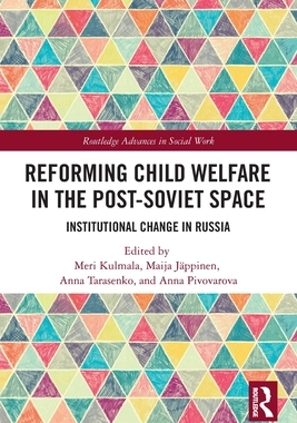 [预订]Reforming Child Welfare in the Post-Soviet Space: Institutional Change in Russia