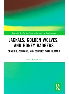 预订 Jackals, Golden Wolves, and Honey Badgers: Cunning, Courage, and Conflict with Humans: 9781032059075