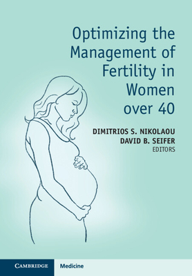 【预订】Optimizing the Management of Fertility in Women over 40 9781316516829