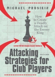 现货 Attacking Strategies for Club Players: How to Create a Deadly Attack on the Enemy King 9789056919740
