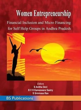 [预订]Women Entrepreneurship: Financial Inclusion and Micro Financing for Self Help Groups in Andhra Prade 9789390211203