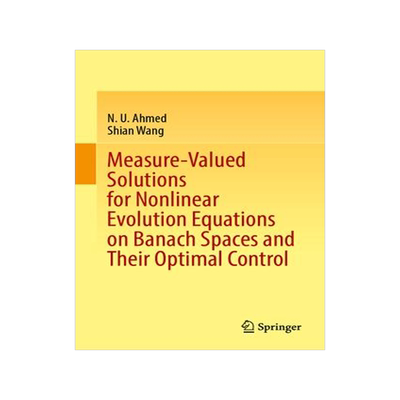 [预订]Measure-Valued Solutions for Nonlinear Evolution Equations on Banach Spaces and Their Optimal Contro 9783031372599