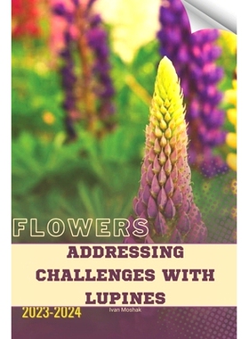 预订 Addressing Challenges with Lupines: Become flowers expert: 9798870875873