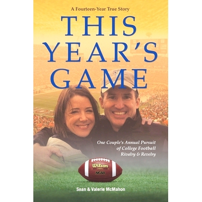 预订 This Year’s Game: One Couple’s Annual Pursuit of College Football Rivalry and Revelry: 9780578593517