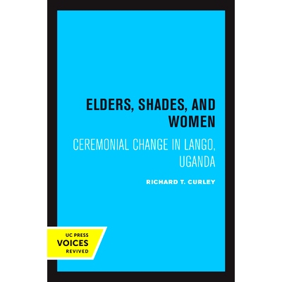 预订 Elders, Shades, and Women: Ceremonial Change in Lango, Uganda: 9780520356337