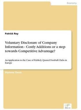 [预订]Voluntary Disclosure of Company Information - Costly Additions or a step towards Competitive Advanta 9783838648293