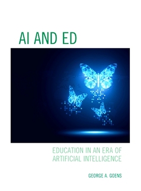 预订 AI and Ed: Education in an Era of Artificial Intelligence 人工智能与教育：人工智能时代的教育: 9781475858273