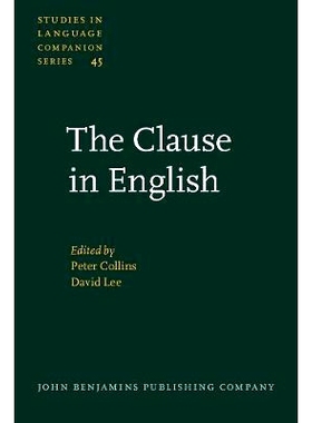 预订 The Clause in English: In Honour of Rodney Huddleston (Studies in Language Compenion Series, 45): 9789027230485