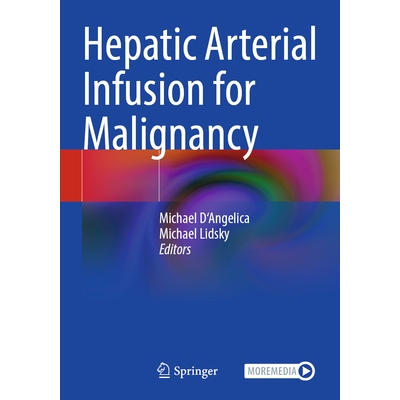 预订 Hepatic Arterial Infusion for Malignancy 恶性肿瘤的肝动脉灌注治疗 9783031749377