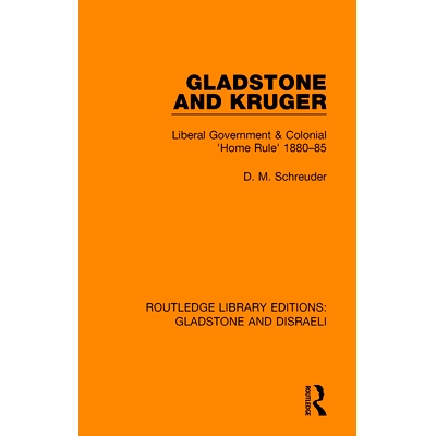 预订 Gladstone and Kruger: Liberal Government & Colonial ’Home Rule’ 1880-85 格莱斯顿和克鲁格：自由*和殖民地“本国