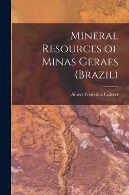 [预订]Mineral Resources of Minas Geraes (Brazil) 9781016650953