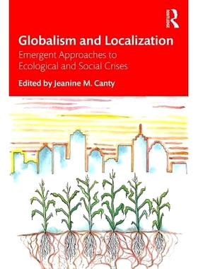 预订 Globalism and Localization: Emergent Solutions to Ecological and Social Crises 全球化与本土化：生态与社会危机的紧迫