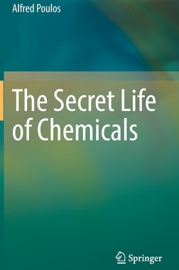 【预订】The Secret Life of Chemicals 9783030803377