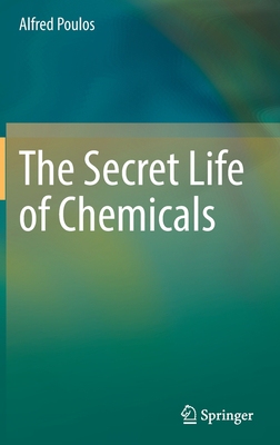 【预订】The Secret Life of Chemicals 9783030803377