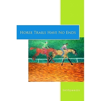 预订 Horse Trails Have No Ends: 9781456768232