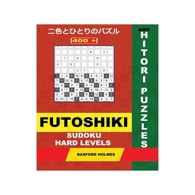 [预订]400 Futoshiki Sudoku and Hitori Puzzles. Hard Levels.: 12x12 Hitori Puzzles and 9x9 Futoshiki Heavy  9781794167629