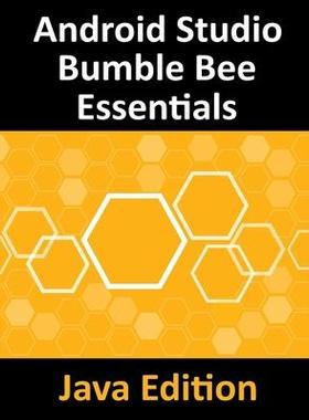 [预订]Android Studio Bumble Bee Essentials - Java Edition: Developing Android Apps Using Android Studio 20 9781951442415