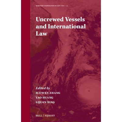 预订 Uncrewed Vessels and International Law 无人船舶与国际法: 9789004706262