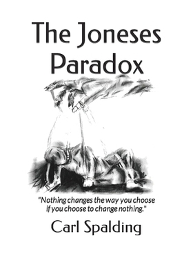 预订 The Joneses Paradox: Nothing changes the way you choose if you choose to change nothing.: 9798764140179
