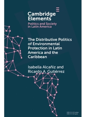 预订 The Distributive Politics of Environmental Protection in Latin America and the Caribbean 拉丁美洲和加勒比地区环境保