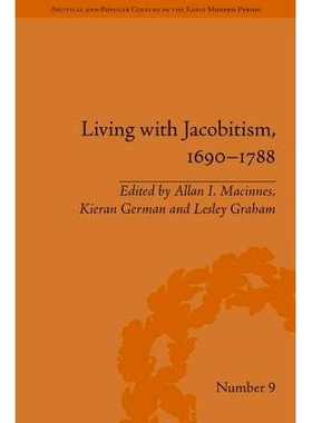 预订 Living with Jacobitism, 1690–1788: The Three Kingdoms and Beyond 詹姆斯党,169 - 1788的生活:三个王国和*: 9781848934