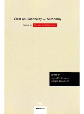 预订 Creation, Rationality and Autonomy: Essays on Cornelius Castoriadis: 9788787564991