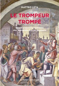 [预订]Le trompeur trompé : représentations littéraires des charlatans à la Renaissance 9782251454122