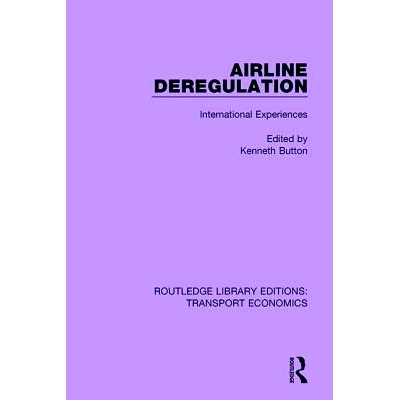 预订 Airline Deregulation: International Experiences 航空公司放松管制：国际经验: 9780415792042