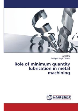 预订 Role of Minimum Quantity Lubrication in Metal Machining: 9783659532658