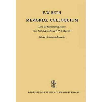 预订 E.W. Beth Memorial Colloquium: Logic and Foundations of Science Paris, Institut Henri Poincaré, 19–21 May 1964: 9