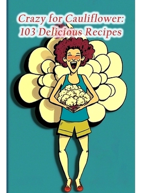 预订 Crazy for Cauliflower: 103 Delicious Recipes: 9798852489593