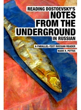 预订 Reading Dostoevsky’s Notes from the Underground in Russian: A Parallel-Text Russian Reader: 9798836263539