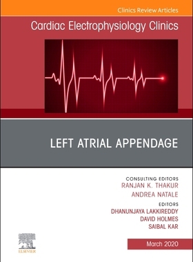 【预订】Left Atrial Appendage, an Issue of Cardiac Electrophysiology Clinics, Volume 12-1
