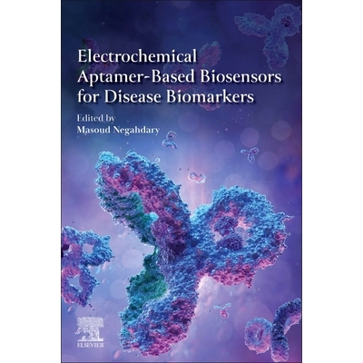 预订 Electrochemical Aptamer-Based Biosensors for Disease Biomarkers 基于电化学适体的疾病生物标志物生物传感器: 978044313