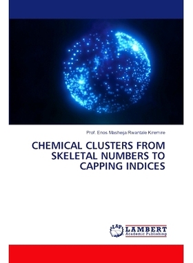 预订 Chemical Clusters from Skeletal Numbers to Capping Indices: 9786207997817