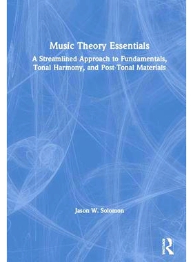 预订 Music Theory Essentials: A Streamlined Approach to Fundamentals, Tonal Harmony, and Post-Tonal Materials 音乐理论精
