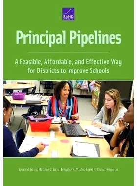 预订 Principal Pipelines: A Feasible, Affordable, and Effective Way for Districts to Improve Schools: 9781977401939