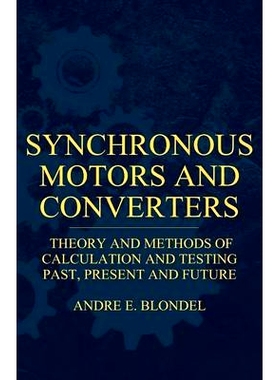 预订 Synchronous Motors And Converters - Theory And Methods Of Calculation And Testing