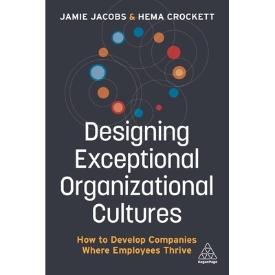 预订 Designing Exceptional Organizational Cultures: How to Develop Companies where Employees Thrive 设计*的组织文化：如