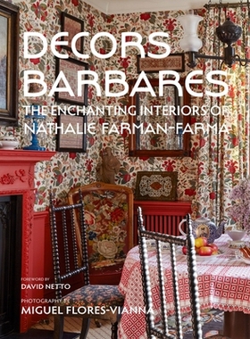 预订 Decors Barbares: The Enchanting Interiors of Nathalie Farman-Farma DécorsBarbares：Nathalie Farman-Farma迷人的室内