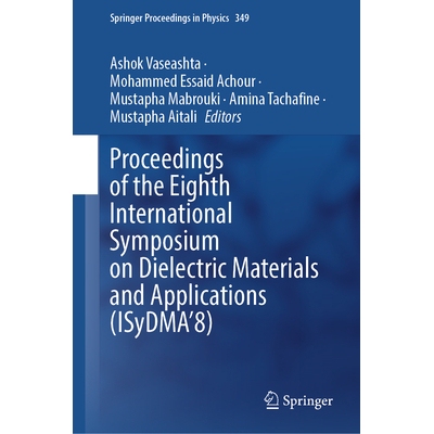 预订 Proceedings of the Eighth International Symposium on Dielectric Materials and Applications (ISyDMA’8) 第8届介电材