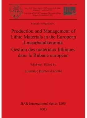 预订 Production and Management of Lithic Materials in the European Linearbandkeramik / Gestion des matériaux lithiques