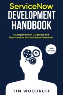 [预订]ServiceNow Development Handbook - Third Edition: A compendium of ServiceNow NOW platform development and archite