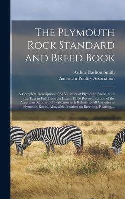 [预订]The Plymouth Rock Standard and Breed Book; a Complete Description of All Varieties of Plymouth Rocks 9781013866913