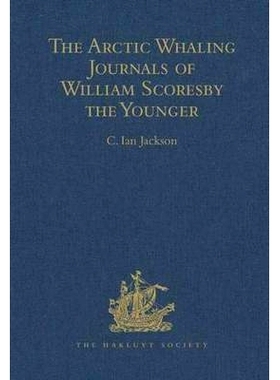 预订 The Arctic Whaling Journals of William Scoresby the Younger / Volume I / The Voyages of 1811, 1812 and 1813 小威廉