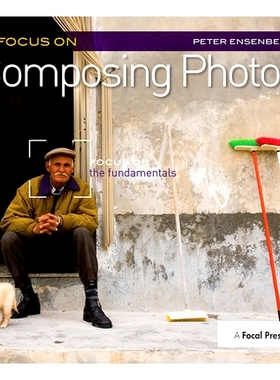 预订 Focus on Composing Photos: Focus on the Fundamentals (Focus on Series): 9781138381223
