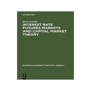 [预订]Interest Rate Futures Markets and Capital Market Theory 9783110109030