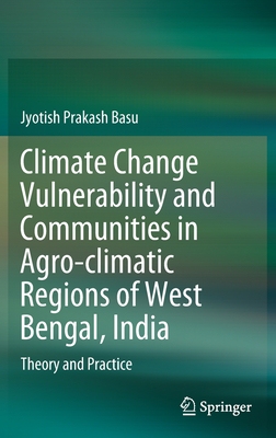 【预订】Climate Change Vulnerability and Communities in Agro-climatic Regions of West Bengal, India